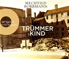 Mechtild Borrmann, Vera Teltz - Trümmerkind, 6 Audio-CD (Livre audio)