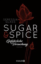 Seressia Glass - Sugar & Spice - Gefährliche Versuchung