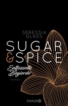 Seressia Glass - Sugar & Spice - Entfesselte Begierde