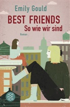 Emily Gould - Best Friends - So wie wir sind