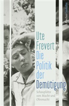 Ute Frevert, Ute (Prof. Dr.) Frevert - Die Politik der Demütigung