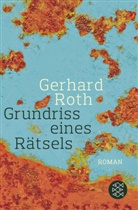 Gerhard Roth - Grundriss eines Rätsels