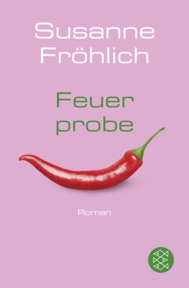 Susanne Fröhlich - Feuerprobe - Roman
