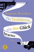 Baptiste Beaulieu - Die Taxifahrerin, die das Glück brachte