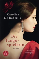 Carolina De Robertis - Die Tangospielerin