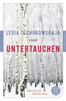 Lydia Tschukowskaja - Untertauchen