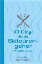 Christian Thiele - 101 Dinge, die ein Skitourengeher wissen muss