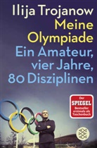 Ilija Trojanow - Meine Olympiade