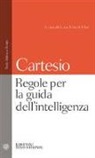 Renato Cartesio, L. Urbani Ulivi - Regole per la guida dell'intelligenza. Testo latino a fronte