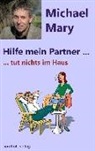 Michael Mary, Mary Michael - Hilfe mein Partner tut nichts im Haus