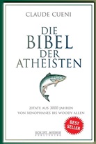Claude Cueni - Die Bibel der Atheisten