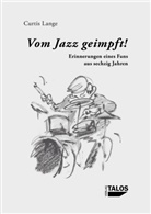 Curtis Lange, Kurt-Jürgen Curtis Lange - Vom Jazz geimpft!
