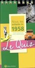 Hermann Marie, Marie Hermann - Nous, les enfants de 1958 : notre enfance et notre adolescence : le quiz