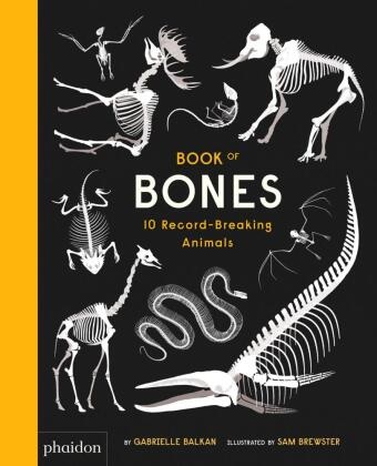 Gabriell Balkan, Gabrielle Balkan,  Balkan Gabrielle, Sa Brewster, Sam Brewster,  Gabrielle Balkan... - Book of bones : 10 record-breaking animals