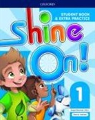 Susan Banman Sileci, Susan Jackson Banman Sileci, Susan Banman Solaci, Patrick Jackson, Susan Banman Sileci, Susan Banman Jackson Sileci - Shine On! Level 1: Student Book With Extra Practice
