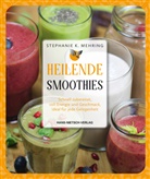 Stephanie K. Mehring, Stephanie Katharina Mehring - Heilende Smoothies