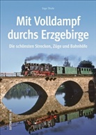 Ingo Thiele - Mit Volldampf durchs Erzgebirge