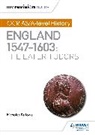 Nicholas Fellows - My Revision Notes: OCR AS;A level History: England 1547 1603: the