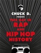 Chuck D, Chuck D. - This Day in Rap and Hip-Hop History