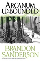 Brandon Sanderson, Sanderson Brandon - Arcanum Unbounded