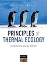 Andrew Clarke, Andrew (British Antarctic Survey Clarke, Clarke Andrew - Principles of Thermal Ecology: Temperature, Energy and Life