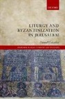 Daniel Galadza, Daniel (Assistant Professor in the Depart Galadza, Galadza Daniel - Liturgy and Byzantinization in Jerusalem