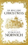 John Julius Norwich, John Julius Norwich - An English Christmas