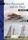 Glenn Leonard, Marc Milner - New Brunswick and the Navy