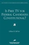 Lillian Bevier, Lillian R. Bevier - Is Free TV for Federal Candidates Constitutional?