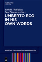 Sørensen, Sørensen, Bent Sørensen, Torkil Thellefsen, Torkild Thellefsen - Umberto Eco in His Own Words