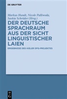 Markus Hundt, Nicol Palliwoda, Nicole Palliwoda, Saskia Schröder - Der deutsche Sprachraum aus der Sicht linguistischer Laien