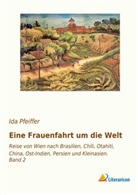 Ida Pfeiffer - Eine Frauenfahrt um die Welt