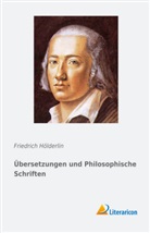 Friedrich Hölderlin - Übersetzungen und Philosophische Schriften