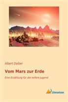 Albert Daiber - Vom Mars zur Erde