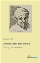 Fridric Pfaff, Fridrich Pfaff - Arnims Tröst Einsamkeit