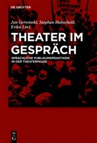 Ja Gerwinski, Jan Gerwinski, Stepha Habscheid, Stephan Habscheid, Erika Linz, Jan Gerwinski... - Theater im Gespräch