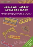 Jochen Bärtle - Goblins, Götter, Greifenreiter