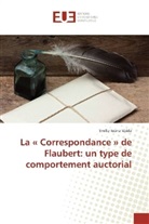 Emilia-Ioana Vaida - La " Correspondance " de Flaubert: un type de comportement auctorial