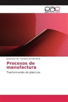 Jorge Gerrman Francisco Concha Reina - Procesos de manufactura