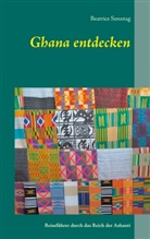 Beatrice Sonntag - Ghana entdecken