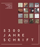Michael Böttner, Michaela Böttner, Ludger Lieb, Ludge Lieb (Prof. Dr.), Ludger Lieb (Prof. Dr.), Ludger Prof. Dr. Lieb... - 5300 Jahre Schrift