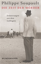 Holger Fock, Philippe Soupault, Sabine Müller - Die Zeit der Mörder