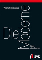 Werner Heinrichs - Die Moderne