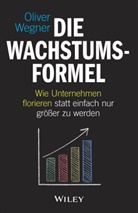 Oliver Wegner - Die Wachstumsformel