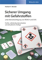 Herbert F Bender, Herbert F. Bender - Sicherer Umgang mit Gefahrstoffen