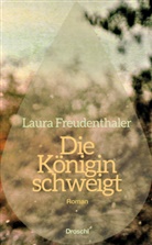 Laura Freudenthaler - Die Königin schweigt