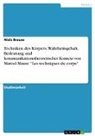 Niels Brause - Techniken des Körpers. Wahrheitsgehalt, Bedeutung und kommunikationstheoretischer Kontext von Marcel Mauss' "Les techniques du corps"