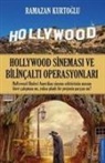 Ramazan Kurtoglu - Hollywood Sinemasi ve Bilincalti Operasyonlari