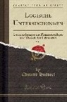 Edmund Husserl - Logische Untersuchungen, Vol. 2: Untersuchungen Zur Phänomenologie Und Theorie Der Erkenntnis (Classic Reprint)