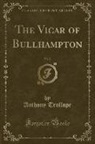 Anthony Trollope - The Vicar of Bullhampton, Vol. 2 (Classic Reprint)